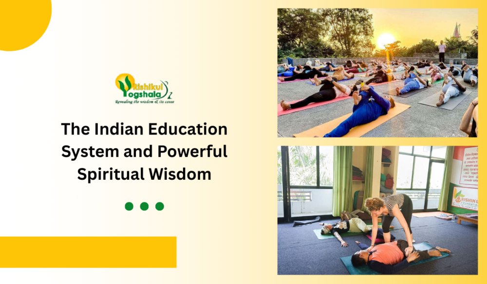 The Indian Education System and Powerful Spiritual Wisdom
