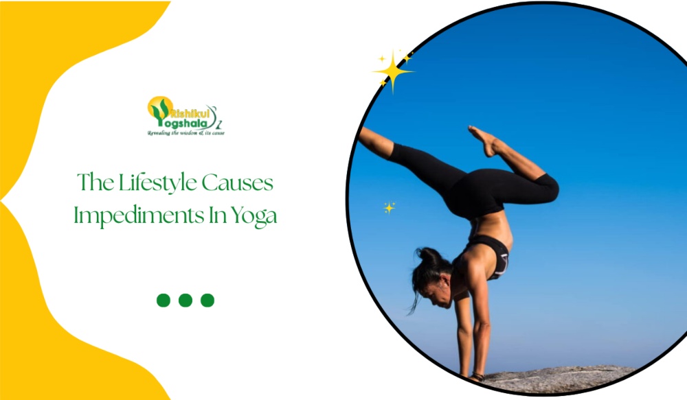 The Lifestyle Causes Impediments In Yoga