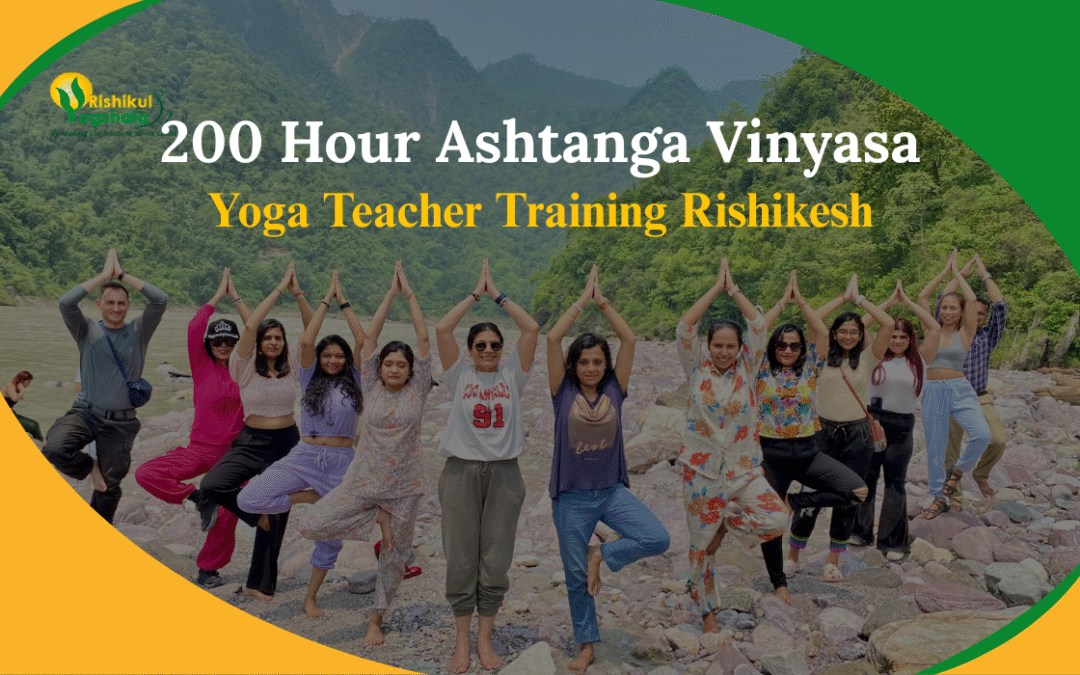 200 Hour Ashtanga Vinyasa Yoga Teacher Training Rishikesh