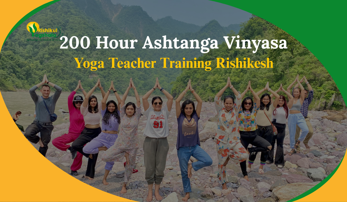 200 Hour Ashtanga Vinyasa Yoga Teacher Training Rishikesh
