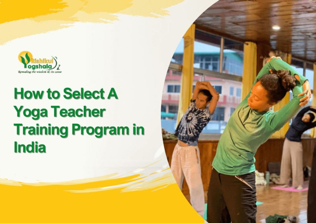 How to Select A Yoga Teacher Training Program in India