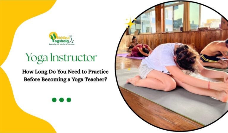 How Long Do You Need to Practice Before Becoming a Yoga Teacher