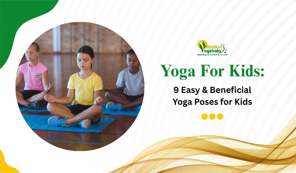 Yoga For Kids: 9 Easy & Beneficial Yoga Poses for Kids