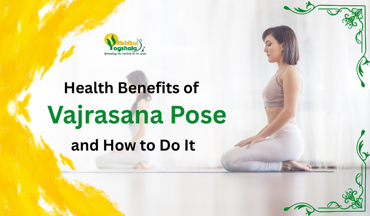 Health Benefits of Vajrasana Pose and How to Do It
