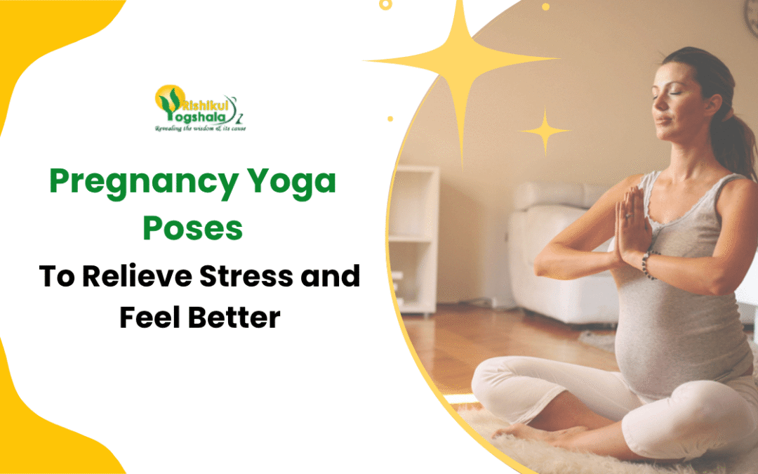 Pregnancy Yoga Poses To Relieve Stress and Feel Better