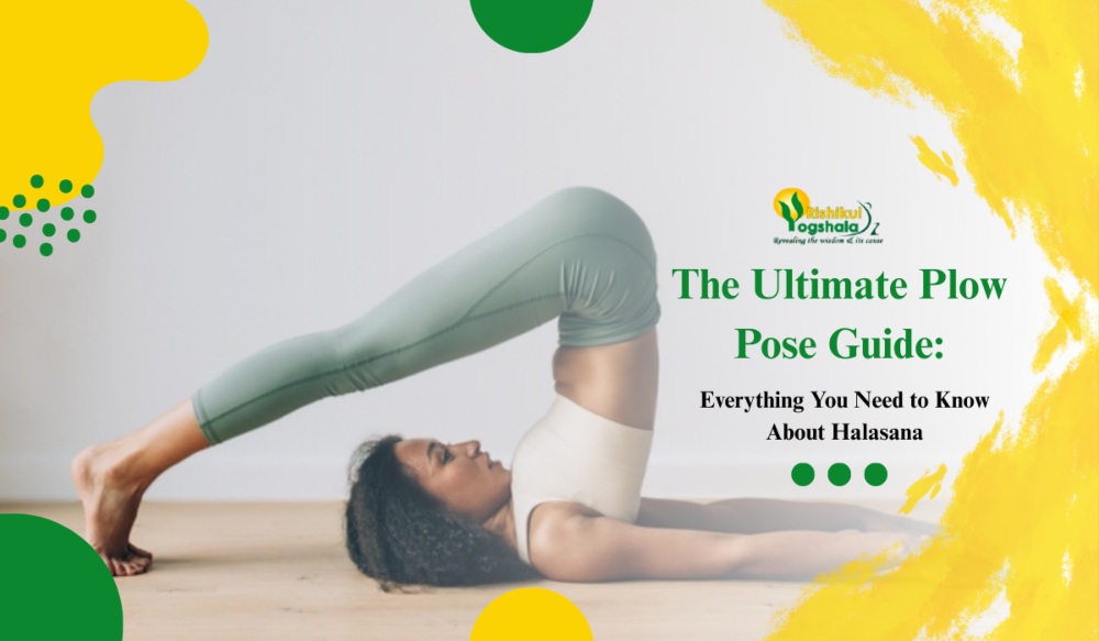 The Ultimate Plow Pose Guide: Everything You Need to Know About Halasana