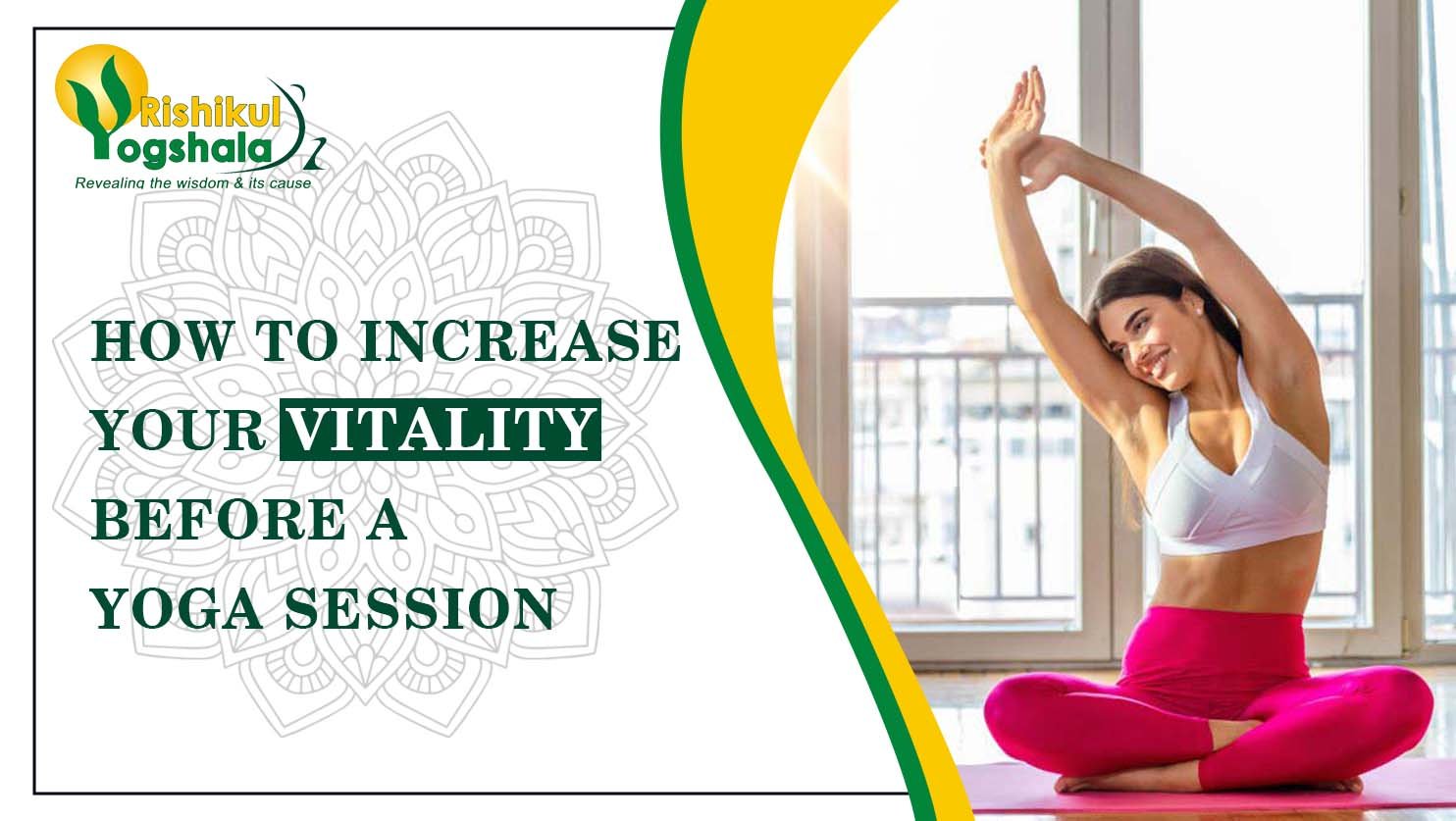 How to Increase Your Vitality Before a Yoga Session