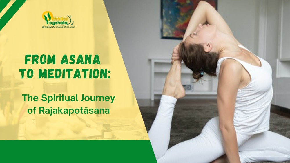 From Asana to Meditation: The Spiritual Journey of Rajakapotāsana