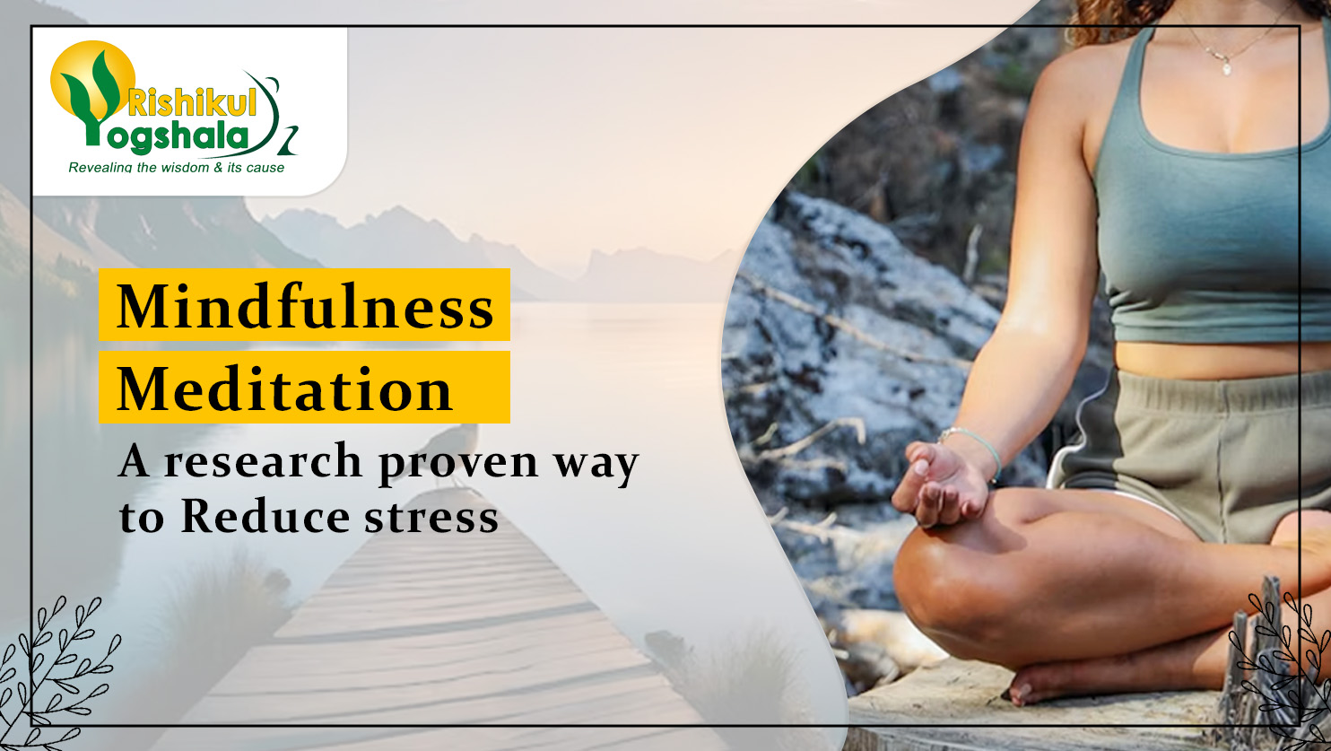 Mindfulness Meditation: A Research-Proven Way to Reduce Stress
