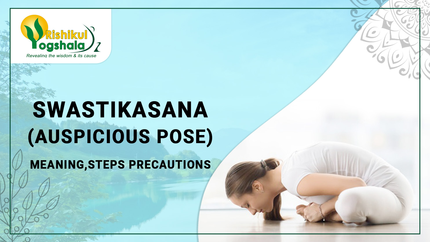 Swastikasana (Auspicious Pose) - Meaning, Steps & Precautions