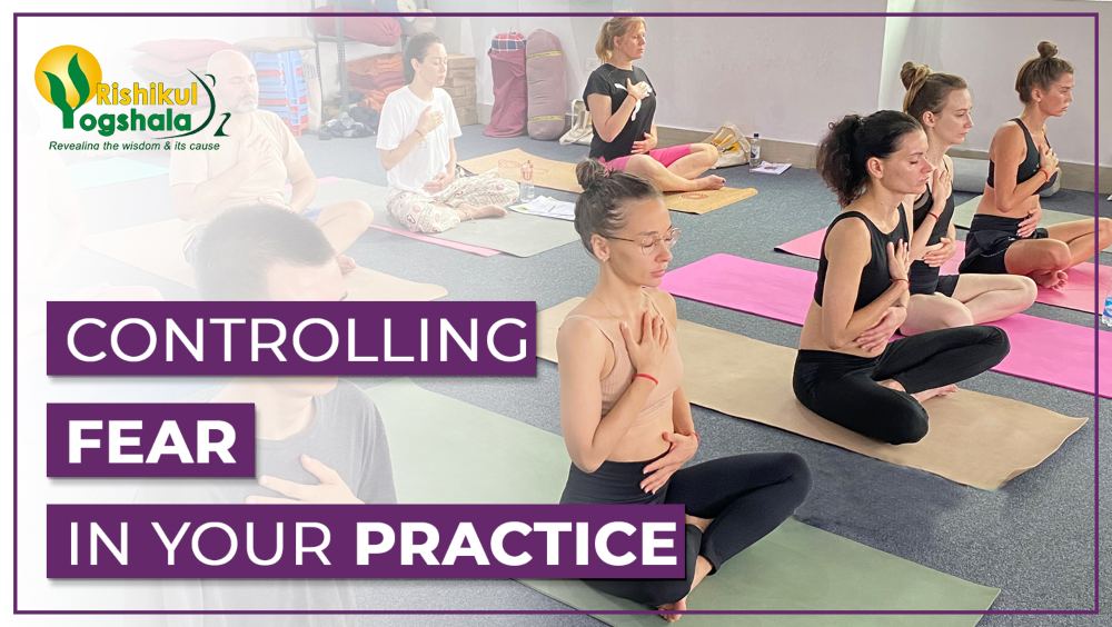 Controlling Fear in Your Yoga Practice