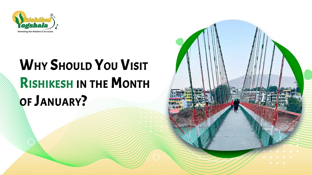 Why Should You Visit Rishikesh in January?