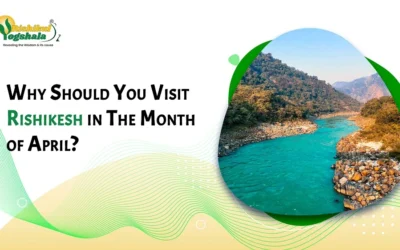 Visiting Rishikesh in April: A Gentle Guide to the Last Comfortable Month Before Summer