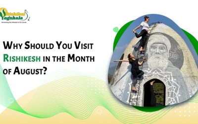 Visiting Rishikesh in August: A Gentle Guide to Monsoon, Savan, and the Lush Green Hills
