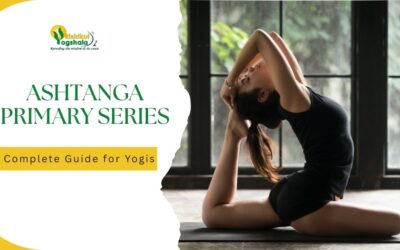 Ashtanga Primary Series: Complete Guide for Yogis