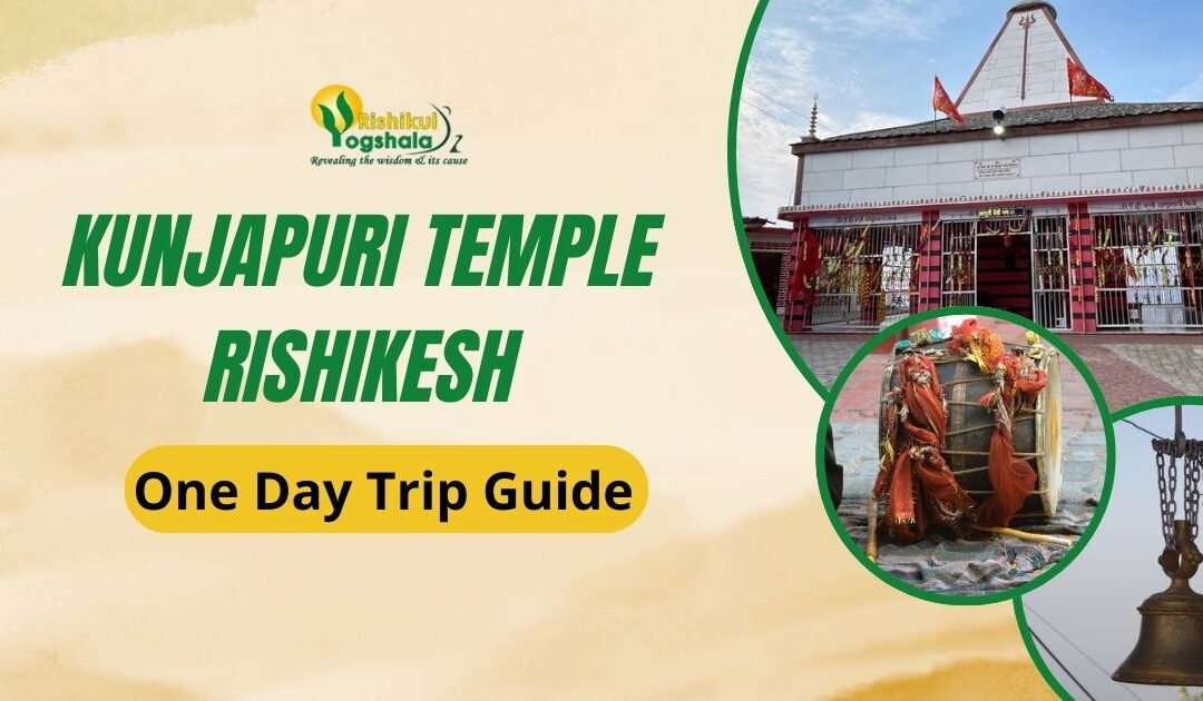Kunjapuri Temple Rishikesh: One-Day Trip Guide