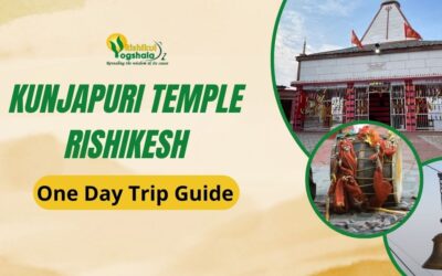 Kunjapuri Temple Rishikesh: One-Day Trip Guide