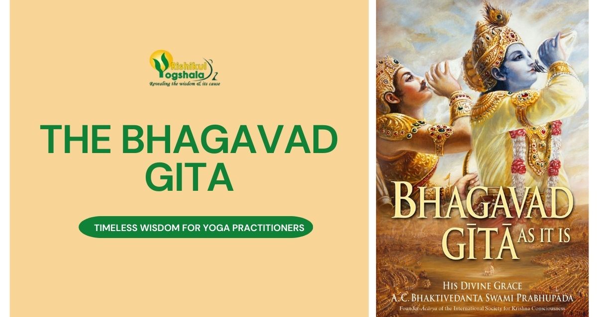 The Bhagavad Gita Timeless Wisdom for Yoga Practitioners Bhagavad Gita