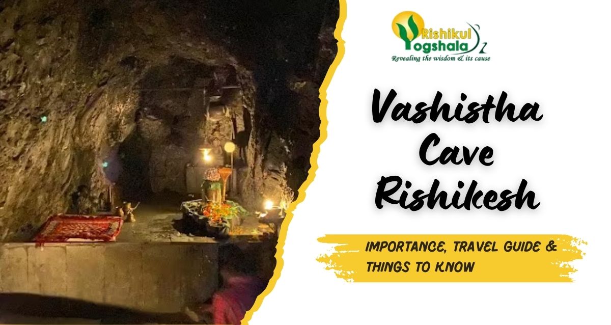 Vashistha Cave Rishikesh Vashistha Cave